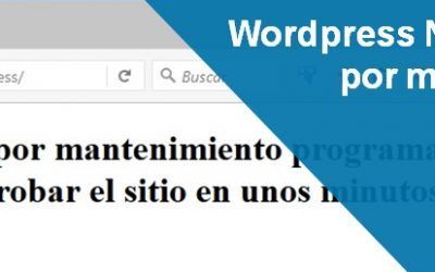 Solución error de WordPress No disponible por mantenimiento programado