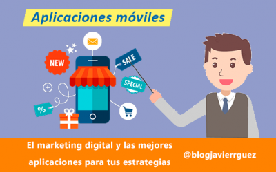 El marketing digital y las mejores aplicaciones para tus estrategias